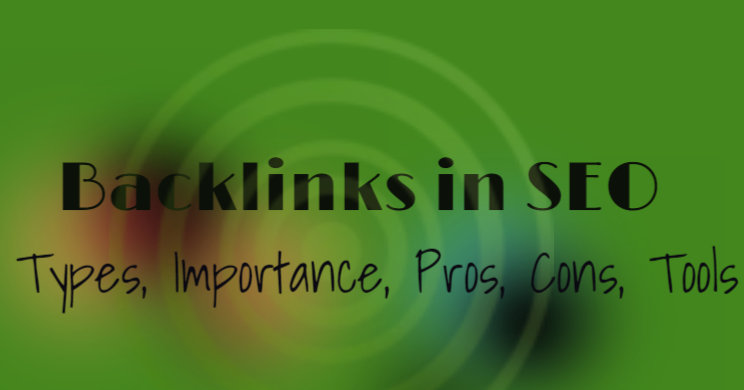 Backlinks in SEO: Importance, Types, Pros, Cons, Tools